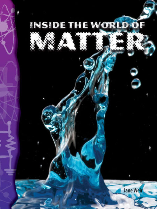 Title details for Inside the World of Matter by Jane Weir - Available